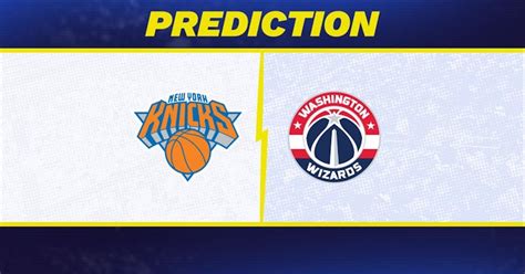 New York Knicks vs. Washington Wizards Prediction, Odds, NBA .